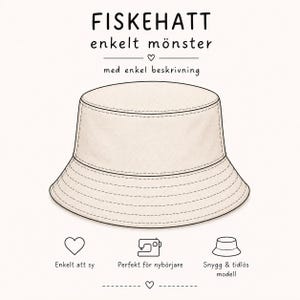 May include: A cream-colored bucket hat pattern with the text "FISKEHATT enkelt mönster" at the top. The image includes icons and text indicating it's easy to sew, perfect for beginners, and a stylish, timeless model.