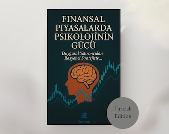 Finansal Piyasalarda Psikolojinin Gücü – Trading Psikolojisi ve Yatırımcı Zihniyeti E-Kitap (PDF)