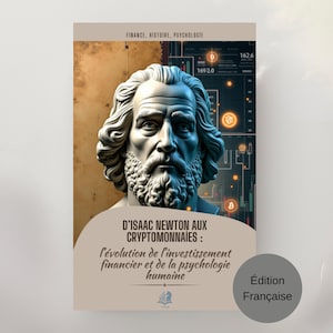 May include: Book cover featuring a bust of Isaac Newton with a digital financial background. The title reads "D'ISAAC NEWTON AUX CRYPTOMONNAIES" with text about financial investment and human psychology. The cover is in shades of beige and blue.