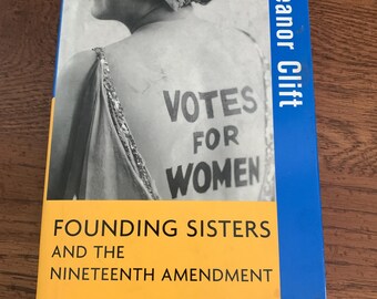 Les sœurs fondatrices et le dix-neuvième amendement Par : Eleanor Clift
