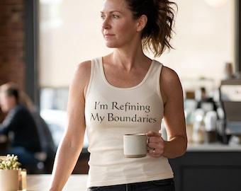I'm Refining My Boundaries Tank Top - Boundary-Setting Introvert Sleeveless Shirt for Socially Selective People