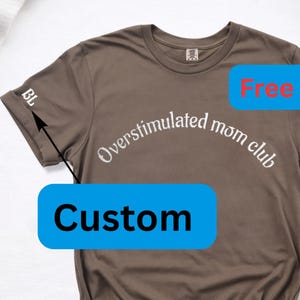 Shirt Overstimulated Mom Club Embroidered Shirt, Custom Sleeve Initials Tee, Personalized ADHD Mama Gift, Comfort Colors Aesthetic Mom Shirt