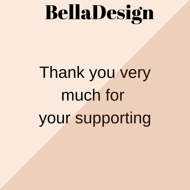 A thank you message graphic with the brand name BellaDesign at the top and text reading Thank you very much for your supporting.