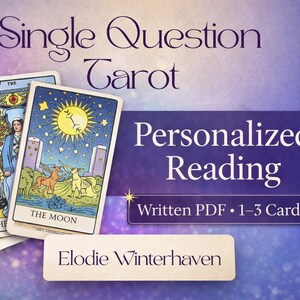 May include: Image features three tarot cards with illustrations and text, including "THE MOON." The background is a gradient of purple and blue. Text reads "Single Question Tarot" and "Personalized Reading." A banner says "Written PDF • 1-3 Cards" and "Elodie Winterhaven."