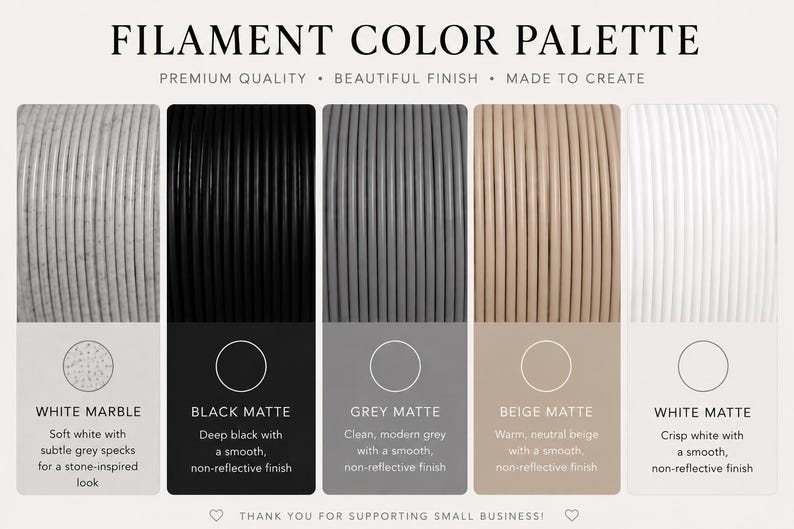 May include: A filament color palette chart displaying five coiled material options: white marble with grey specks, black matte, grey matte, beige matte, and white matte. Each section includes a color swatch and descriptive text for the finish.