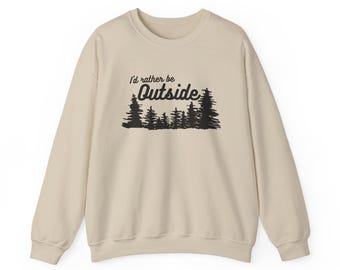 Ich wäre lieber draußen Sweatshirt | Outdoor Bäume Camping Natur