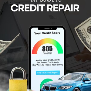 May include: A promotional image with the text "DIY GUIDE TO CREDIT REPAIR." A smartphone displays a credit score of 805, labeled "Excellent." A blue car and a stack of credit cards with a padlock are also shown.