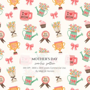 May include: A seamless pattern featuring Mother's Day themed illustrations. The design includes trophies, ribbons, mugs with "I ❤️ MOM", watering cans with flowers, cupcakes, and bows. The text "Mother's Day" and "seamless pattern" are also included.