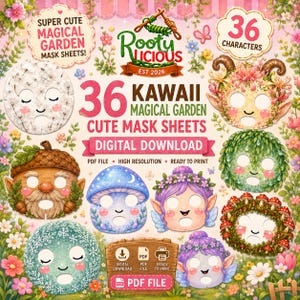 May include: A digital download set of 36 kawaii magical garden mask sheets featuring various whimsical characters like an acorn, mushroom, and floral designs. The text includes Rooty Licious, 36 Kawaii Magical Garden Cute Mask Sheets, and PDF File.