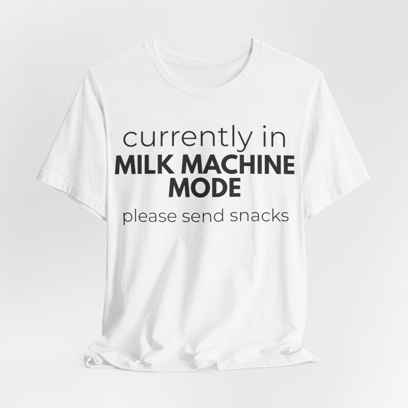 Relatable Merchandise Milk Machine Mode Shirt, Breastfeeding Mom Tee, Funny New Mom Shirt ...