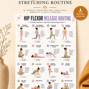 May include: A white instructional poster titled Hip Flexor Release Routine featuring 16 numbered illustrations of a person performing various stretches. The text includes instructions for each pose, time durations, and tips for gentle movement and breathing.