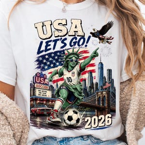 USA Let's Go PNG, USA 2026 Soccer Png, Statue of Liberty Soccer, American Soccer Sublimation, Patriotic Soccer Shirt