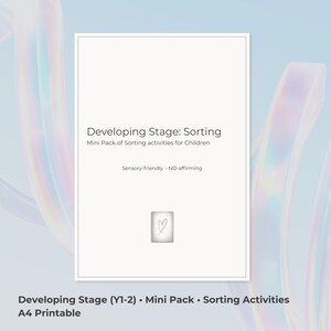 May include: A white rectangular document titled Developing Stage: Sorting, Mini Pack of Sorting activities for Children, Sensory-friendly, ND-affirming, with a small spiral notebook icon featuring a heart drawing at the bottom centre.