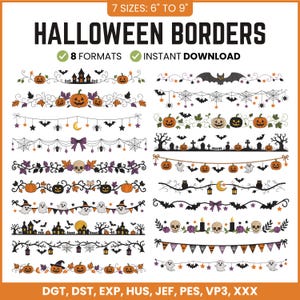 May include: A collection of Halloween-themed digital embroidery borders featuring pumpkins, ghosts, bats, skulls, spiders, webs, and haunted houses. The text reads 7 SIZES: 6" TO 9", HALLOWEEN BORDERS, 8 FORMATS, INSTANT DOWNLOAD, DGT, DST, EXP, HUS, JEF, PES, VP3, XXX.