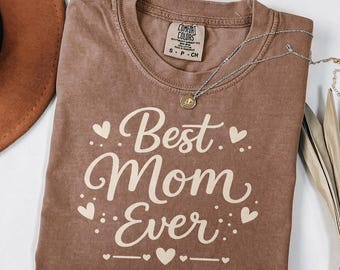 Comfort Colors Mom Ever Shirt, Garment-Dyed Cotton Mama Tee