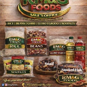 May include: An advertisement for RM&G Foods featuring various food products. The image showcases packaged rice, beans, garri, elubo, noodles, snail, smoked fish, and bottles of oil. The logo and contact information are also displayed.