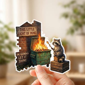 Dumpster Fire Raccoon This Little Light of Mine Sticker - Motivational Sticker - Funny Trash Fire Quote - Inspirational Decal