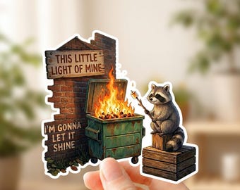 Dumpster Fire Raccoon This Little Light of Mine Sticker - Motivational Sticker - Funny Trash Fire Quote - Inspirational Decal