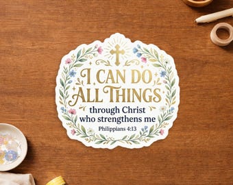 I Can Do All Things Through Christ Sticker - Philippians 4 13 Bible Verse Decal, Christian Laptop Sticker, Faith Gift