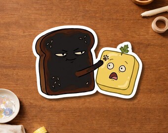 Funny Toast Sticker - Cute Bread And Butter Sticker - Kawaii Food Vinyl Decal - Sarcastic Breakfast Sticker - Foodie Gift For Friends