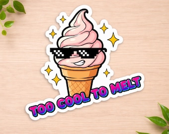 Too Cool To Melt Sticker - Funny Ice Cream Decal -Summer Aesthetic Sticker-Laptop Decal For Teens-Kawaii Food Pun-Kids Water Bottle Sticker