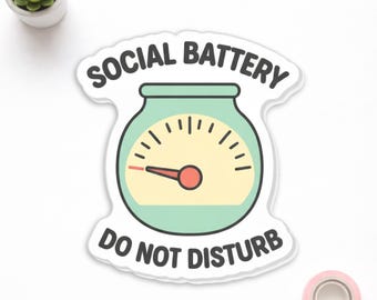Social Battery Sticker - Introvert Sticker - Do Not Disturb Decal - Mental Health Laptop Decal - Sarcastic Gift - Funny Office Sticker