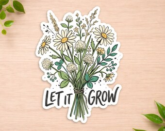 Let It Grow Wildflower Bouquet Sticker, Floral Motivational Decal, Cottagecore Flower Art, Waterproof Laptop Water Bottle