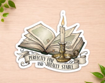 Perfectly Fine And Totally Stable Sticker - Dark Academia Aesthetic - Sarcastic Bookish Gift - Vintage Candle And Book Decal - Reader Humor