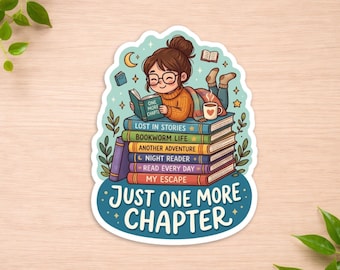 Just One More Chapter Sticker - Cute Book Lover Sticker - Bookworm Life Decal - Reader Gift - Cozy Reading Laptop Sticker