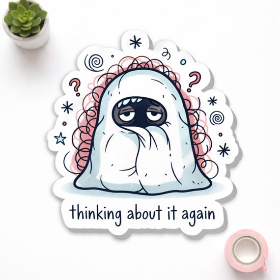 Thinking About It Again Sticker - Anxiety Ghost Decal - Relatable Mental Health Art - Overthinking Gift - Funny Ghost Sticker- Planner Decal