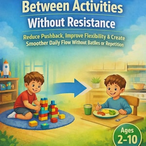 Könnte beinhalten: Buchcover "Kindern helfen, den Übergang zwischen Aktivitäten ohne Widerstand zu bewältigen". Illustration eines Kindes, das mit Blöcken spielt und dann isst. Text: "Widerstand reduzieren, Flexibilität verbessern und einen reibungsloseren Tagesablauf schaffen." Alter 2-10.
