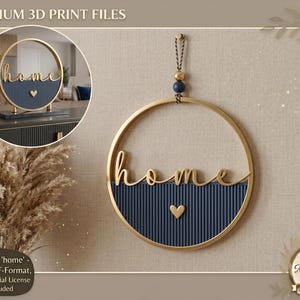 May include: A gold-colored circular wall hanging with the word "home" in script. The bottom half is navy blue with vertical lines and a gold heart. A smaller version of the design is in a circular inset. The text "PREMIUM 3D PRINT FILES" is at the top.