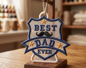 Best Dad Ever FSL Ornament Embroidery Design: Freestanding Lace Father Day Keepsake Machine Embroidery File