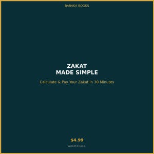 May include: A teal book cover with gold borders and the text "ZAKAT MADE SIMPLE." The cover also includes the text "Calculate & Pay Your Zakat in 30 Minutes" and the author's name, Adam Khalil. The publisher's name, Baraka Books, is at the top.