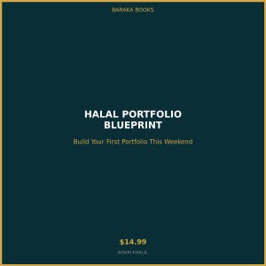 May include: A teal and gold book cover with the text "HALAL PORTFOLIO BLUEPRINT" and "Build Your First Portfolio This Weekend." The book is published by BARAKA BOOKS and written by ADAM KHALIL.