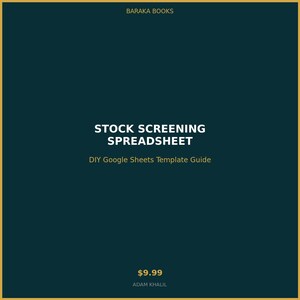 May include: A teal-colored book cover with a gold border features the text "STOCK SCREENING SPREADSHEET" in white, with "DIY Google Sheets Template Guide" below. The author's name and price are at the bottom, and the publisher's name is at the top.