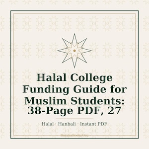 May include: A digital PDF guide titled "Halal College Funding Guide for Muslim Students." The cover features a starburst design and text on a cream background. The guide is 38 pages long.