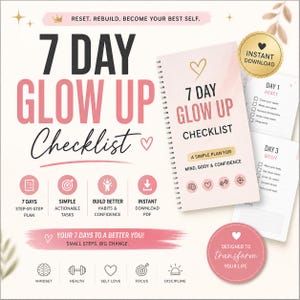 May include: A pink and white 7 Day Glow Up Checklist, designed to transform your life. The cover features the title, a heart, and the words "A Simple Plan for Mind, Body & Confidence." Includes a step-by-step plan, actionable tasks, and instant PDF download.