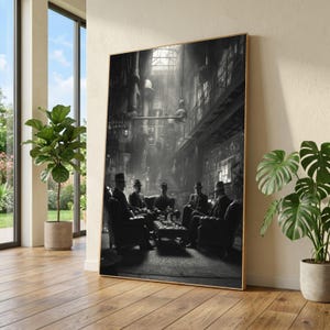 May include: A framed black and white print depicts a group of men in suits and hats seated around a table in a dimly lit industrial setting. The artwork has a vintage, noir aesthetic, with a focus on shadows and textures.