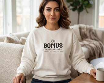 Bonus Mama Sweatshirt Stepmom Gift Crew Neck Pullover Women Mom Sweatshirt Adoption Mom Typography Shirt Bonus Mom Crew Apparel New Stepmom