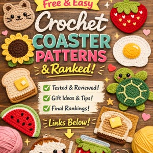 Könnte beinhalten: Handgefertigte Häkeluntersetzer in verschiedenen Formen, darunter eine Katze, eine Sonnenblume, eine Erdbeere, ein Spiegelei, eine Schildkröte und eine Wassermelone. Der Text "Free & Easy Crochet COASTER PATTERNS & Ranked!" ist ebenfalls zu sehen.