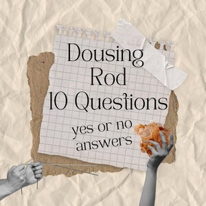 Può includere: Immagine di un collage con un pezzo di carta strappato con la scritta "Dousing Rod 10 Questions yes or no answers". Una mano tiene un mazzo di cristalli e un'altra mano tiene delle bacchette da rabdomante.