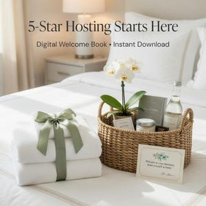May include: A welcoming gift basket on a bed, featuring a white orchid, toiletries, and a bottle of water. Stacked white towels are tied with a sage green ribbon. The text reads "5-Star Hosting Starts Here" and "Digital Welcome Book • Instant Download."