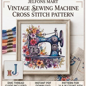 May include: A framed cross-stitch pattern featuring a vintage sewing machine design, surrounded by colorful floral accents. The image includes DMC thread guide and is available as an instant PDF download. The pattern is for 14 & 16 count Aida.