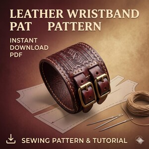 May include: A brown leather wristband with an embossed pattern and two buckle fastenings. The image includes the text "LEATHER WRISTBAND PATTERN" and "INSTANT DOWNLOAD PDF". Sewing pattern and tutorial.