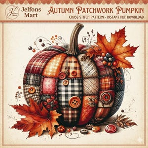 May include: A digital cross stitch pattern of an autumn patchwork pumpkin. The pumpkin is made of various fabric patterns in red, orange, and brown, decorated with buttons and autumn leaves. The text reads "Autumn Patchwork Pumpkin - Instant PDF Download."
