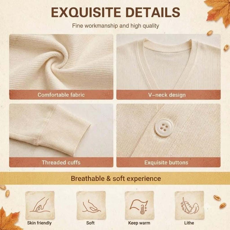 May include: A beige ribbed cardigan featuring a V-neck design, long sleeves with threaded cuffs, and round buttons. The image includes text labels: EXQUISITE DETAILS, Comfortable fabric, V-neck design, Threaded cuffs, Exquisite buttons, and Breathable & soft experience.