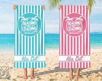 Personalized Beaching Not Teaching Towel, Teacher Beach Towel, Custom Beach Towel for Teacher, Custom Beach Towel for Women, Teacher Gifts