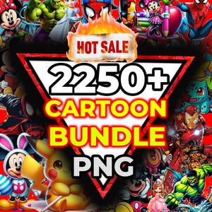 May include: A vibrant graphic featuring a "HOT SALE" banner above a large triangle with the text "2250+ CARTOON BUNDLE PNG". The background is filled with various cartoon characters, including Mickey Mouse, Pikachu, and superheroes.