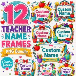 May include: A digital collection of 12 teacher name frames featuring school-themed illustrations including apples, pencils, books, globes, and bows. Each frame includes space for custom text, with vibrant colors and playful designs for classroom use.